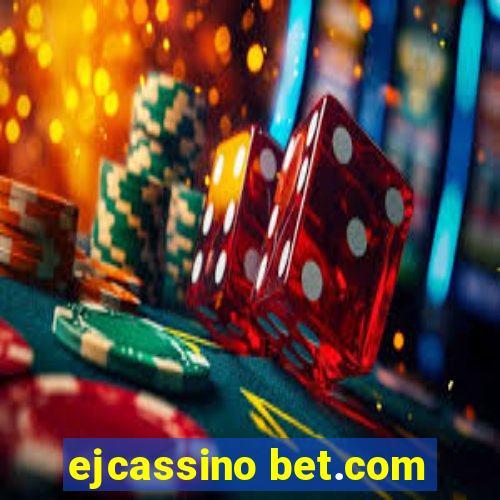 ejcassino bet.com